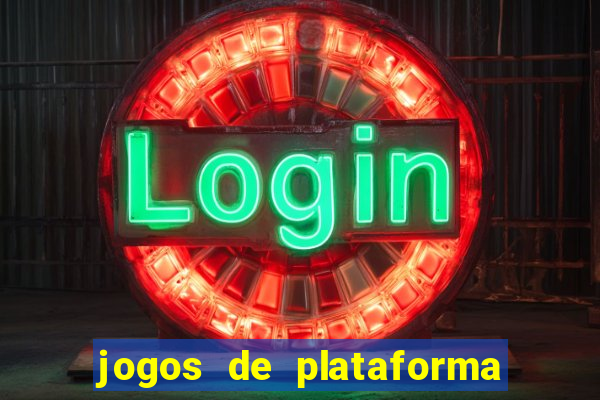 jogos de plataforma para ganhar dinheiro